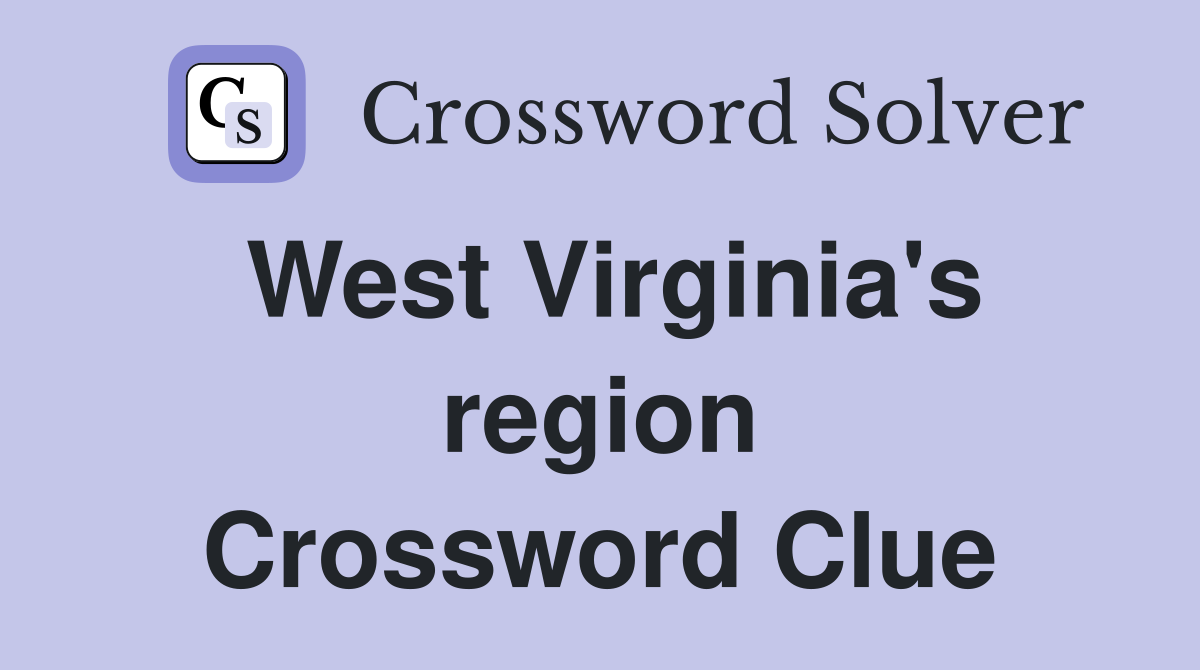 West Virginia's region - Crossword Clue Answers - Crossword Solver